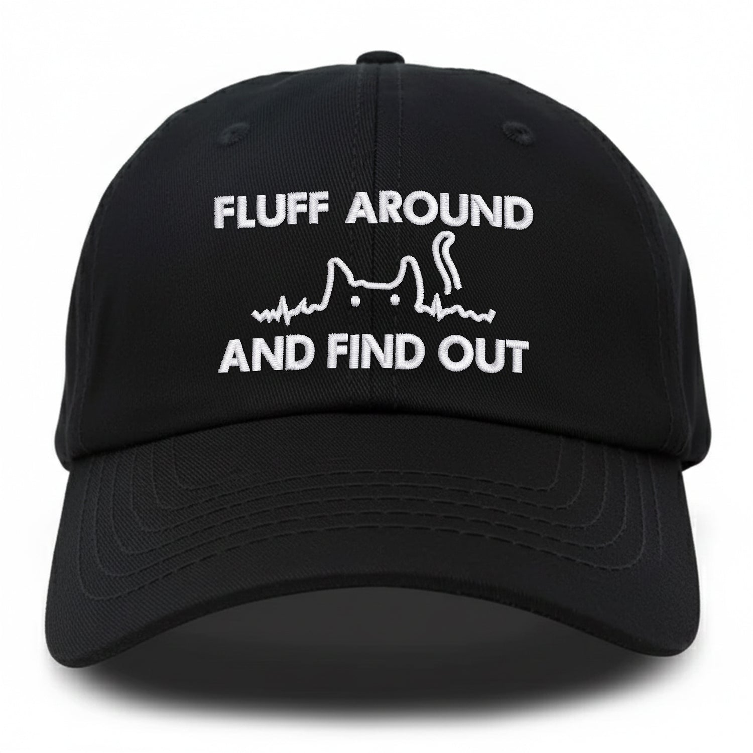 Fluff Around And Find Out Embroidered Hat