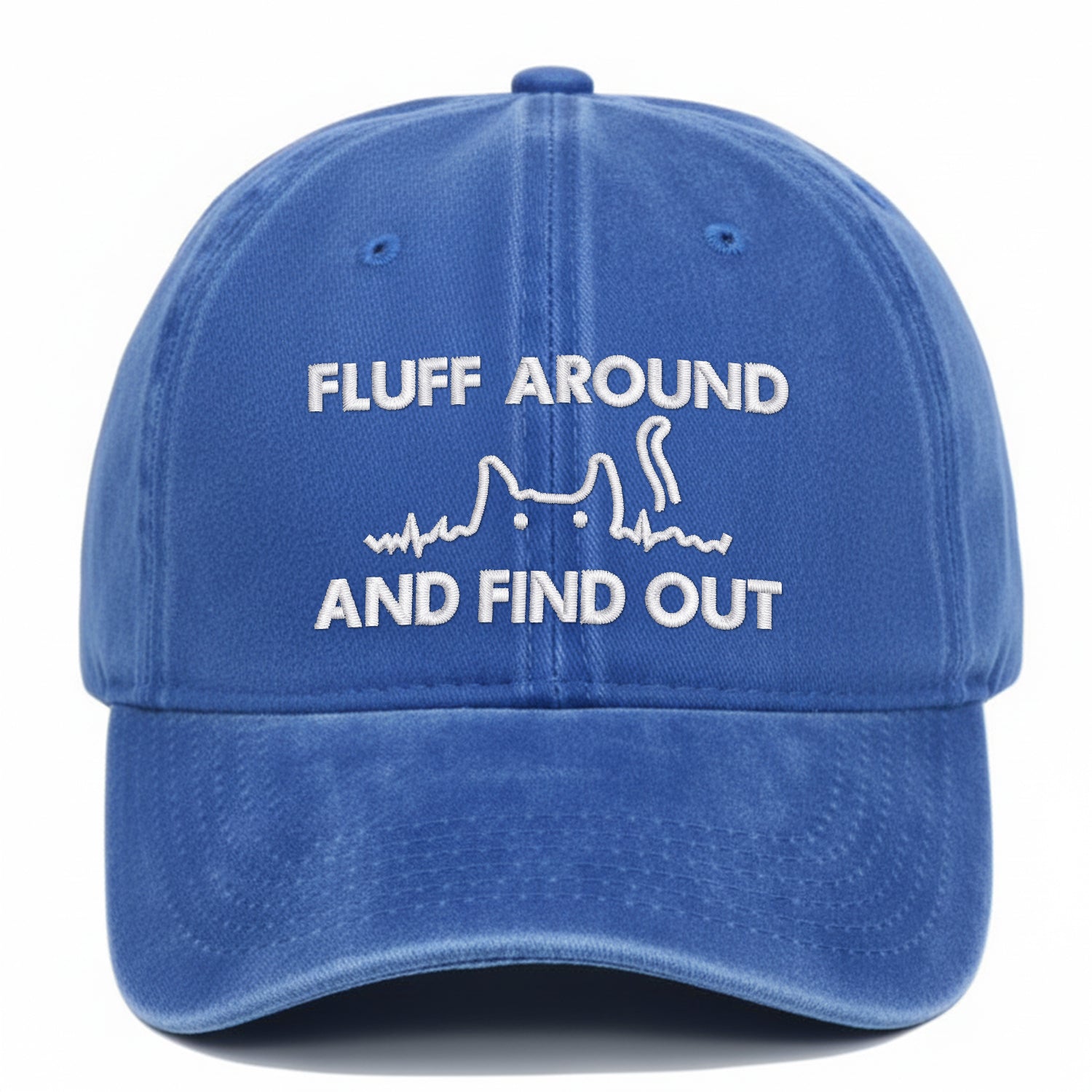 Fluff Around And Find Out Embroidered Hat