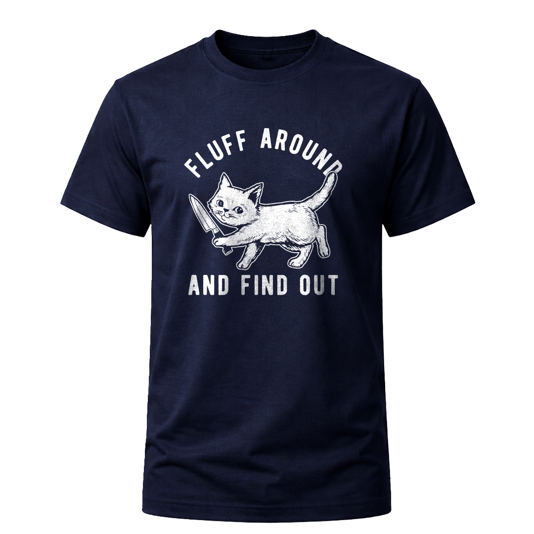 Fluff Around Cat Lovers T-Shirt