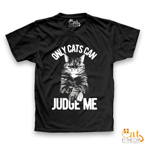 Only Cats Can Judge Me T-Shirt