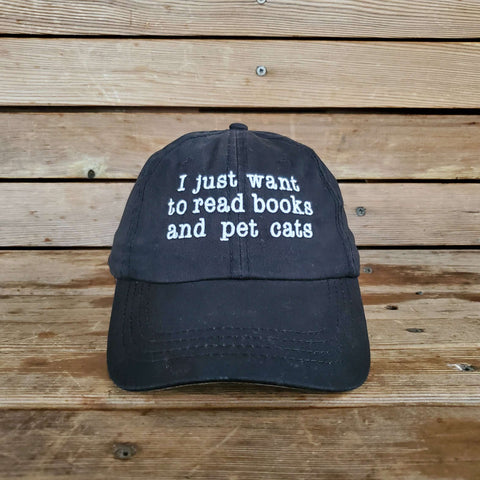 I Just Want To Read Books And Pet Cats Embroidered Hat